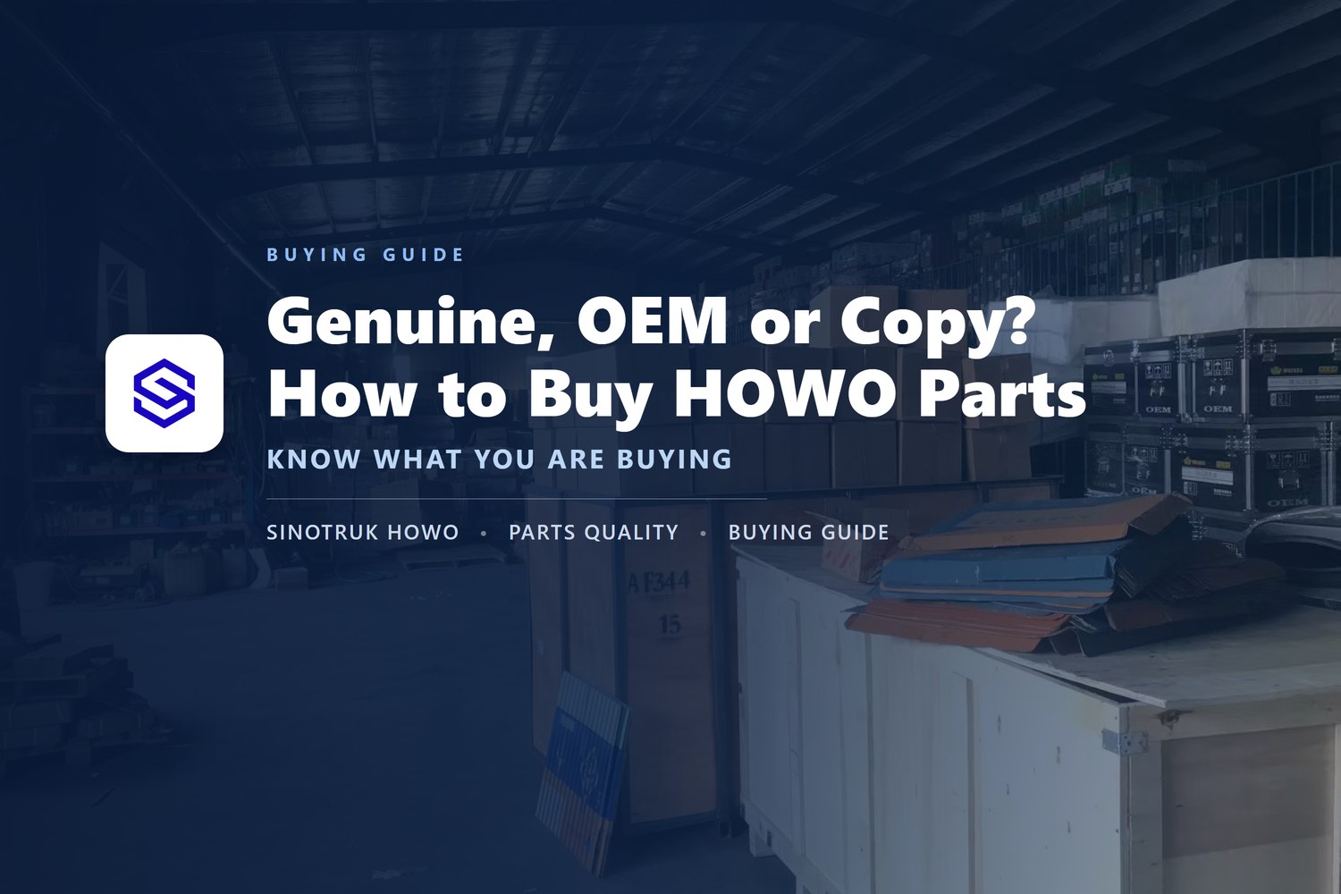Buying guide cover over a photo of the Sagatruck parts warehouse: genuine, OEM or copy — how to buy HOWO parts
